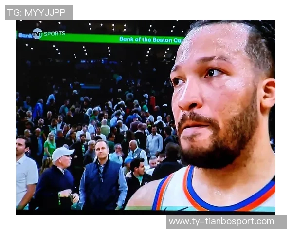 老里谈布伦森表现上半场顺利下半场对抗增强导致节奏丧失